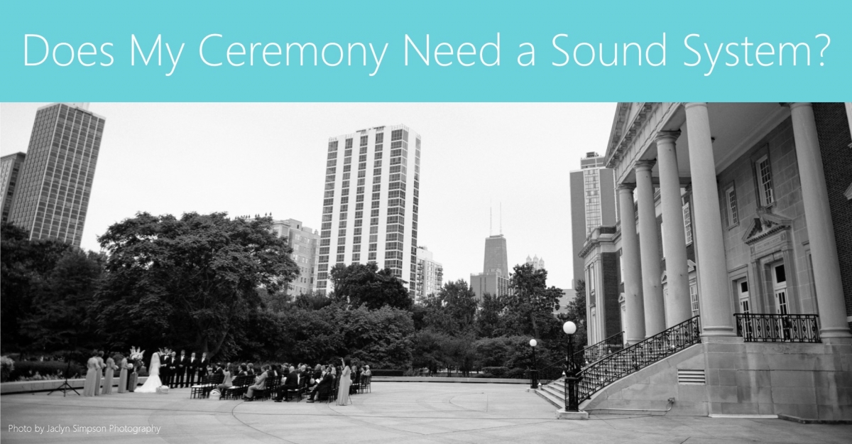 Does My Wedding Ceremony Need a Sound System?
