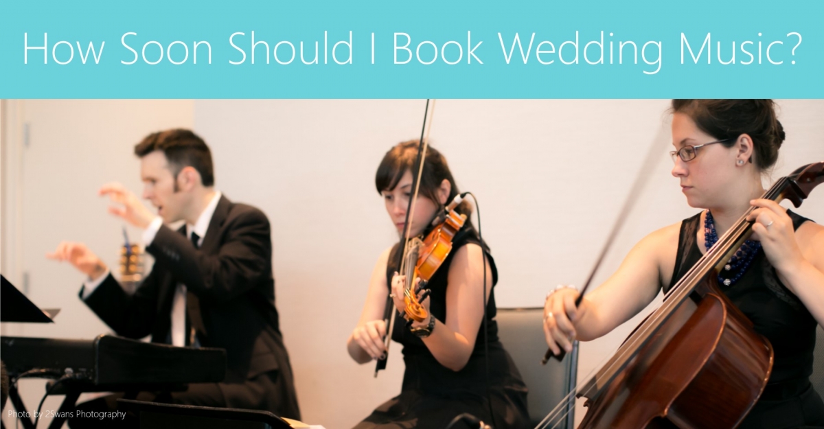 How Soon Should I Book Wedding Music?