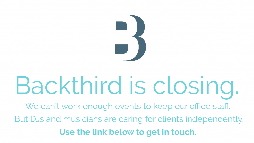 Backthird is closing. DJs and musicians are still working.